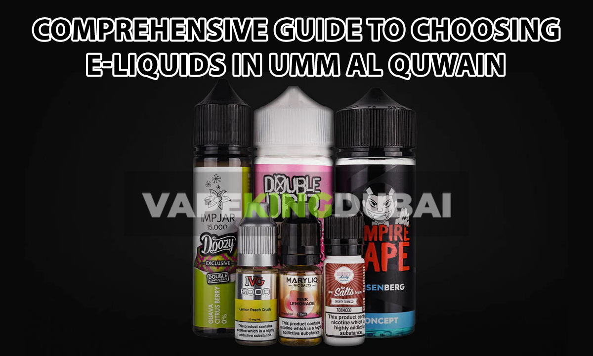 E Liquids in Umm Al Quwain vapeking