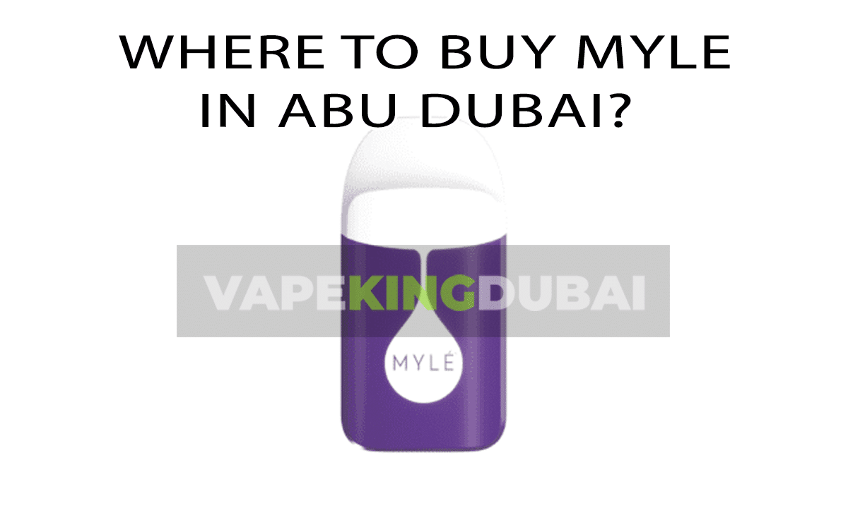 Where to buy Myle in abu dubai vapekingdubai