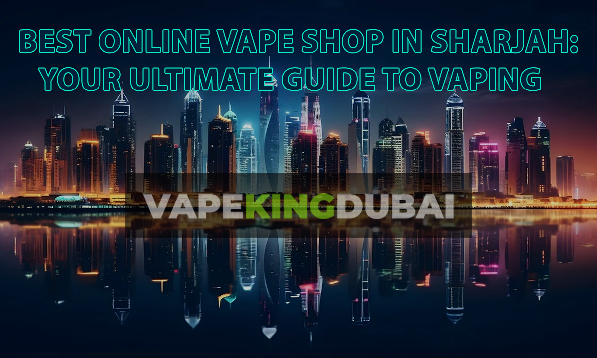 The Best Online Vape Shop In Sharjah Vapekingdubai.shop